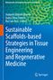Blauer Hintergrund, bunte Zellstruktur; Titel: "Sustainable Scaffolds-based Strategies in Tissue Engineering and Regenerative Medicine"., Buch