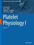 "Platelet Physiology I, Volume 1" oben; "Paolo Gresele, José A López, Dominick J. Angiolillo, Clive P. Page, Editors"., Buch