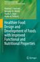 Titel: "Healthier Food: Design and Development of Foods with Improved Functional and Nutritional Properties." Autoren und Verlag auf grünem Hintergrund., Buch