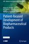 Titel: "Patient-focused Development of Biopharmaceutical Products". Namen: Robert R. Nesbitt, Ramakrishna Venugopalan, Wolfgang Fraunhofer., Buch