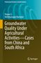 Vetrimurugan Elumalai: Groundwater Quality Under Agricultural Activities-Cases from China and South Africa, Buch