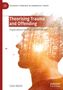 Colm Walsh: Theorising Trauma and Offending, Buch, Buch