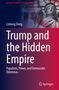 Titel: Trump and the Hidden Empire. Autor: Lisheng Dong. Statue of Liberty und Säulen im Hintergrund., Buch