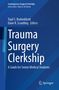 "Trauma Surgery Clerkship: A Guide for Senior Medical Students". Oben: Herausgeber und Serie. Unten: Springer-Logo., Buch