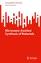 Charu Lata Dube: Microwave Assisted Synthesis of Materials, Buch