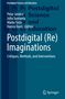 Titel: "Postdigital (Re)Imaginations: Critiques, Methods, and Interventions". Herausgeber: Petar Jandrić, Juha Suoranta., Buch