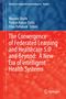 The Convergence of Federated Learning and Healthcare 5.0 and Beyond: A New Era of Intelligent Health Systems, Buch