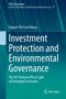 Nguyen Thi Lan Huong: Investment Protection and Environmental Governance, Buch