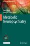 Titel: "Metabolic Neuropsychiatry", Autoren: Dost Öngür, Judith M. Ford. Grün-orange abstrakte Kunst, Logo von Springer., Buch