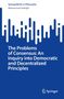 Mohammad Sadoghi: The Problems of Consensus: An Inquiry into Democratic and Decentralized Principles, Buch