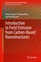 Kalyan Kumar Chattopadhyay: Introduction to Field Emission from Carbon-Based Nanostructures, Buch