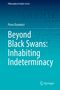 Titel: "Beyond Black Swans: Inhabiting Indeterminacy". Autor: Piero Dominici. Philosophical Studies Series. Springer-Logo unten., Buch