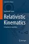 "Lecture Notes in Physics. Raghunath Sahoo. Relativistic Kinematics: A Journey in Spacetime. Springer Logo.", Buch