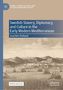 "Swedish Slavery, Diplomacy, and Culture in the Early Modern Mediterranean", Joachim Östlund. Historische Hafenszene., Buch