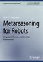 Jeffrey W. Herrmann: Metareasoning for Robots, Buch