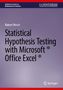 Robert Hirsch: Statistical Hypothesis Testing with Microsoft ® Office Excel ®, Buch