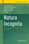 „Natura Incognita“ steht in großer weißer Schrift auf grünem Hintergrund, darunter Autoren und Verlag „Birkhäuser“., Buch
