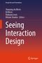 „Seeing Interaction Design“ von Shunying An Blevis, Eli Blevis, Makayla Lewis, Miriam Sturdee. Springer-Logo unten., Buch