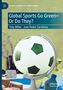 "Global Sports Go Green—Or Do They?" von Toby Miller, Joan Pedro-Carañana. Fußball als Globus, Schornsteine, 'Save the Planet'-Schild., Buch