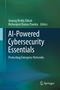"AI-Powered Cybersecurity Essentials: Protecting Enterprise Networks" von Anurag Reddy Ekkati und Bishwajeet Kumar Pandey. Springer-Logo unten., Buch