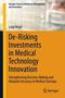 Springer Series in Healthcare Management and Innovation. Luigi Negri. De-Risking Investments in Medical Technology Innovation., Buch