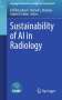 "Sustainability of AI in Radiology" von Erik Ranschaert, Michail Klontzas, Nabile M Safdar. Blaues Cover mit EuSoMII und Springer-Logo.
