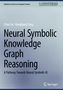 Titel: "Neural Symbolic Knowledge Graph Reasoning". Autoren: Lihui Liu, Hanghang Tong. Oben Logos von Synthesis und Springer., Buch