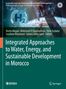 Integrated Approaches to Water, Energy, and Sustainable Development in Morocco, Buch, Buch