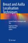 "Breast and Axilla Localisation Techniques. Current Trends, Techniques and Tips. Raghavan Vidya, Nisha Sharma. Springer Logo.", Buch