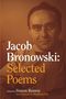 "Jacob Bronowski Selected Poems. Edited by Simon Rennie. With a Foreword by Stephen Fry." Gesicht eines Mannes im Hintergrund., Buch