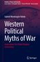 Titel: "Western Political Myths of War". Untertitel: "Implications for Global Weapon Governance". Dunkler Hintergrund mit Springer-Logo., Buch