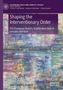 Ana Carina S. Franco: Shaping the Interventionary Order, Buch, Buch
