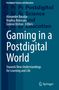 Titel: "Gaming in a Postdigital World". Autoren: Alexander Bacalja, Bradley Robinson, Gideon Dishon. Springer-Logo., Buch