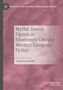 Cover mit dem Titel "Mythic Jewish Figures in Nineteenth-Century Western European Fiction" von Catherine Bartlett., Buch