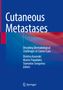 "Cutaneous Metastases", Untertitel: "Decoding Dermatological Challenges in Cancer Care". Herausgeber: Koumaki, Papadakis, Gregoriou. Logo: Springer., Buch