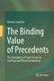 „The Binding Value of Precedents“ von Hermes Zaneti Jr., Thema: Rechtswissenschaften, Springer Logo, grüner Hintergrund., Buch