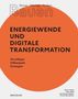 Dirk E. Hebel: Besser - Weniger - Anders Bauen: Energiewende und Digitale Transformation, Buch