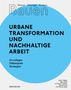 Dirk E. Hebel: Besser - Weniger - Anders Bauen: Stadt und Arbeit, Buch