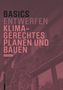 Bert Bielefeld: Basics Klimagerechtes Planen und Bauen, Buch