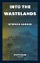 Stephen Barber: Into the Wastelands, Buch, Buch