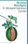 Richard Brautigan: In Wassermelonen Zucker, Buch