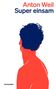 "Anton Weil: Super einsam" steht oben. Gezeigt wird das seitliche Profil einer Person, stilisierte Grafik in Rot und Blau., Buch