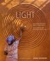 Anna Heringer: LIGHT - the Natural Force that Makes Things Visible / LICHT - die natürliche Kraft, die Dinge sichtbar macht, Buch