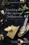 Dominik Flammer: Das kulinarische Erbe der Alpen - Enzyklopädie der alpinen Delikatessen, Buch