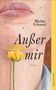 „Micha Friemel, Außer mir, Roman, Dörlemann“. Illustration eines Gesichts mit geschlossenen Lippen und gelber Blume darunter., Buch