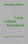 Sebastian Steffen: I wett, i chönnt Französisch, Buch