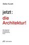 Stefan Kurath: jetzt: die Architektur!, Buch