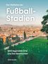 "The World Atlas of Football Stadiums", "1000 Iconic Grounds & Their Stories", "John Gillard". Fußballfeld vor Stadtpanorama., Buch