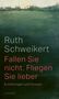 Ruth Schweikert: Fallen Sie nicht. Fliegen Sie lieber, Buch