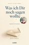 „Was ich Dir noch sagen wollte“. Foto einer älteren Frau, geöffneter Briefumschlag. Buch von Julia Onken., Buch